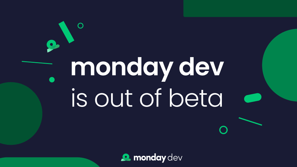 monday dev   Out of Beta